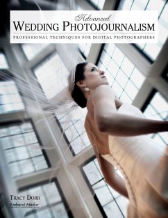 Advanced Wedding Photojournalism: Professional Techniques for Digital Photographers - Dorr, Tracy