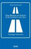 Das Beste an Erfurt ist die Autobahn nach Jena