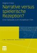 Narrative versus spielerische Rezeption? - Bild 1