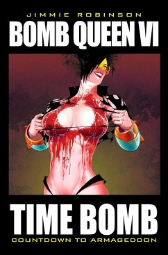 Bomb Queen Volume 6: Time Bomb - Robinson, Jimmie