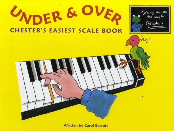 Carol Barratt: Under And Over - Chester's Easiest Scale Book Piano Instrumental Tutor