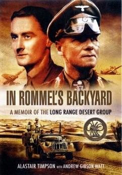 In Rommels Backyard: a Memoir of the Long Range Desert Group - Timpson, Alastair; Gibson-Watt, Andrew