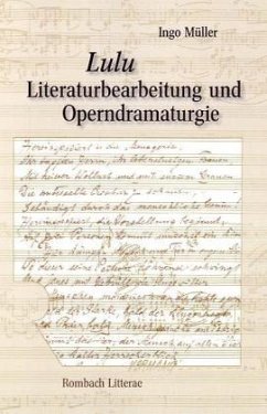 Lulu. Literaturbearbeitung und Operndramaturgie - Müller, Ingo