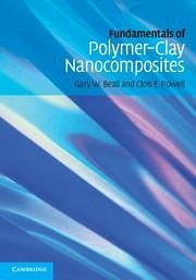 Fundamentals of Polymer-Clay Nanocomposites - Beall, Gary W; Powell, Clois E