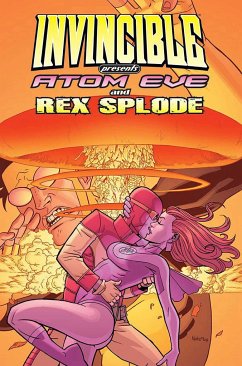 Invincible Presents Atom Eve & Rex Splode Volume 1 - Kirkman, Robert; Cereno, Benito