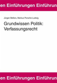Grundwissen Politik: Verfassungsrecht - Bellers, Jürgen;Porsche-Ludwig, Markus