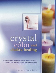 Crystal, Color and Chakra Healing - Lilly, Simon; Lilly, Sue