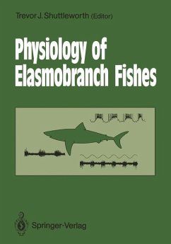 Physiology of elasmobranch fishes. - Shuttleworth, Trevor J. [Hrsg.]