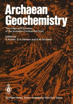 Archaean geochemistry., The origin and evolution of the Archaean continental crust ; [final report of the IGCP project No. 92 (Archaean Geochemistry)]. - Kröner, Alfred [Hrsg.]