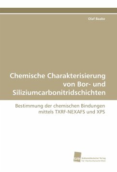 Chemische Charakterisierung von Bor- und Siliziumcarbonitridschichten - Baake, Olaf