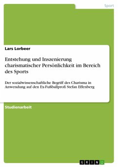 Entstehung und Inszenierung charismatischer Persönlichkeit im Bereich des Sports - Lorbeer, Lars