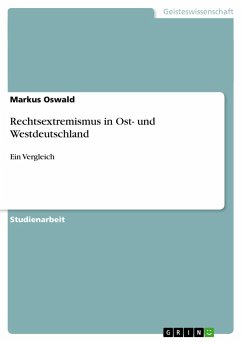 Rechtsextremismus in Ost- und Westdeutschland - Oswald, Markus