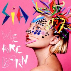 We Are Born - Sia