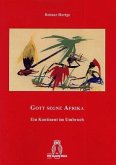 Gott segne Afrika - Ein Kontinent im Umbruch Gott segne Afrika - Ein Kontinent im Umbruch