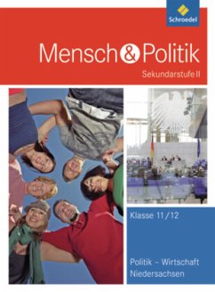 Klasse 11/12. Für das 4-stündige Ergänzungsfach / Mensch und Politik SII, Ausgabe 2010 für Niedersachsen