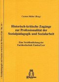Historisch-kritische Zugänge zur Professionalität der Sozialpädagogik und Sozialarbeit