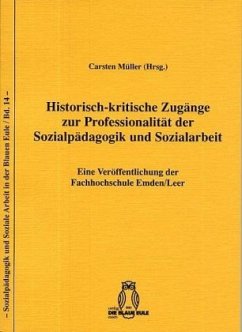 Cover Historisch-kritische Zugänge zur Professionalität der Sozialpädagogik und Sozialarbeit