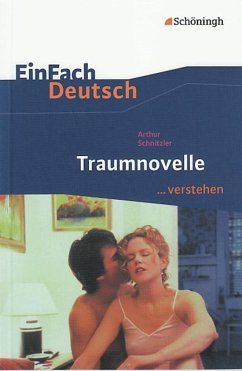 Traumnovelle. EinFach Deutsch ...verstehen - Schnitzler, Arthur; Pohl, Martin