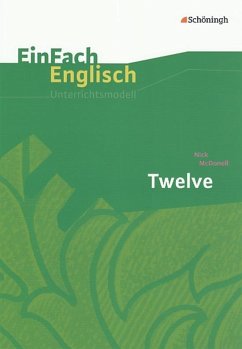 Twelve. EinFach Englisch Unterrichtsmodelle - McDonell, Nick; Pfeiffer, Hannes