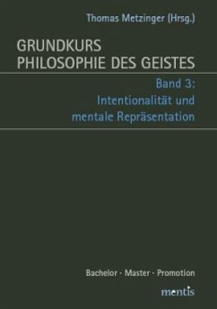 Intentionalität und mentale Repräsentation / Grundkurs Philosophie des Geistes 3