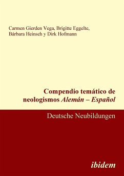 Compendio temático de neologismos Alemán - Español. Deutsche Neubildungen - Gierden Vega, Carmen; Eggelte, Brigitte; Heinsch, Bárbara