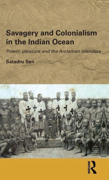 Savagery and Colonialism in the Indian Ocean Savagery and Colonialism in the Indian Ocean