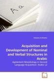 Acquisition and Development of Nominal and Verbal Structures in Arabic