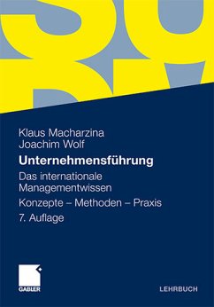 Unternehmensführung - Das internationale Managementwissen <br>Konzepte - Methoden - Praxis - Macharzina, Klaus; Wolf, Joachim