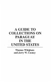 A Guide to Collections on Paraguay in the United States