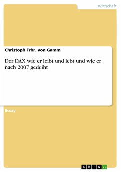 Der DAX wie er leibt und lebt und wie er nach 2007 gedeiht - Gamm, Christoph von