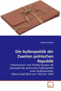 Die Außenpolitik der Zweiten polnischen Republik - Leschnik, Hubert