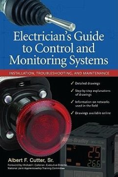Electrician''s Guide to Control and Monitoring Systems: Installation, Troubleshooting, and Maintenance - Cutter, Albert F