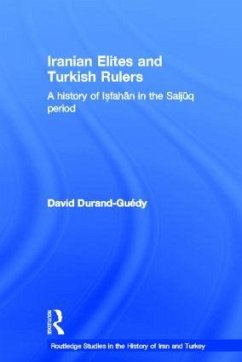 Iranian Elites and Turkish Rulers - Durand-Guedy, David