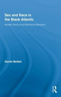 Sex and Race in the Black Atlantic - McNeil, Daniel