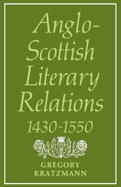 Anglo-Scottish Literary Relations 1430 1550 - Kratzmann, Gregory; Gregory, Kratzmann