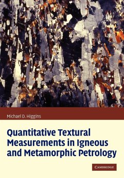 Quantitative Textural Measurements in Igneous and Metamorphic Petrology - Higgins, Michael Denis; Michael Denis, Higgins