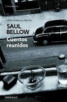 Cuentos reunidos - Bellow, Saul
