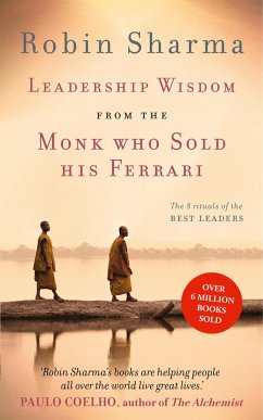 Leadership Wisdom from the Monk Who Sold His Ferrari - Sharma, Robin