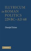 Illyricum in Roman Politics, 229BC-AD68