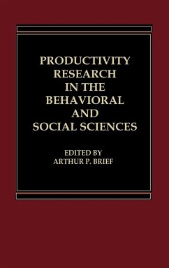 Productivity Research in the Behavioral and Social Sciences - Brief, Arthur P.