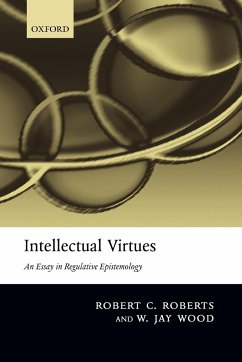 Intellectual Virtues - Roberts, Robert C.; Wood, W. Jay