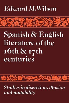 Spanish and English Literature of the 16th and 17th Centuries - Wilson, Edward M.; Edward M., Wilson