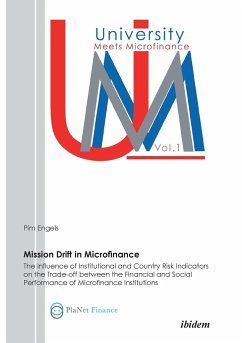 Mission Drift in Microfinance. The Influence of Institutional and Country Risk Indicators on the Trade-Off between the Financial and Social Performance of Microfinance Institutions - Engels, Pim