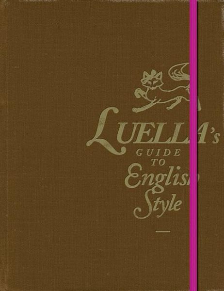 Luella's Guide to English Style