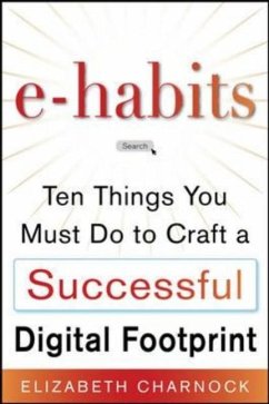 E-Habits: What You Must Do to Optimize Your Professional Digital Presence - Charnock, Elizabeth