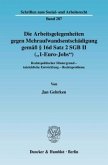 Die Arbeitsgelegenheiten gegen Mehraufwandsentschädigung gemäß § 16d Satz 2 SGB II (»1-Euro-Jobs«).