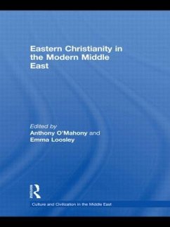 Eastern Christianity in the Modern Middle East - Loosley, Emma / O'Mahony, Anthony (Hrsg.)