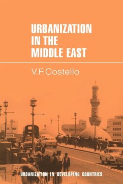 Urbanization in the Middle East - Costello, Vincent Francis; Costello; Costello, V. F.