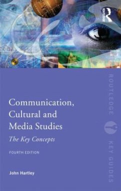 Communication, Cultural and Media Studies, New edition - Hartley, John