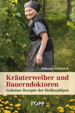 Kräuterweiber und Bauerndoktoren - Schleich, Johann